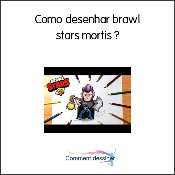 Como desenhar brawl stars mortis